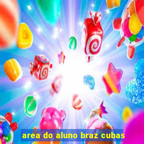 area do aluno braz cubas